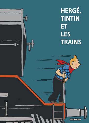 Hergé, Tintin et les trains - Cliquez sur l'image pour la fermer