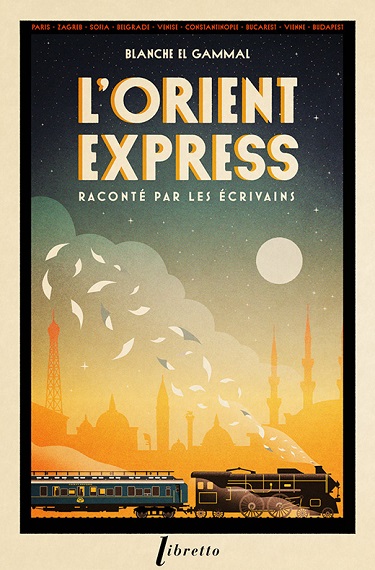 L'Orient Express raconté par les écrivains - Cliquez sur l'image pour la fermer